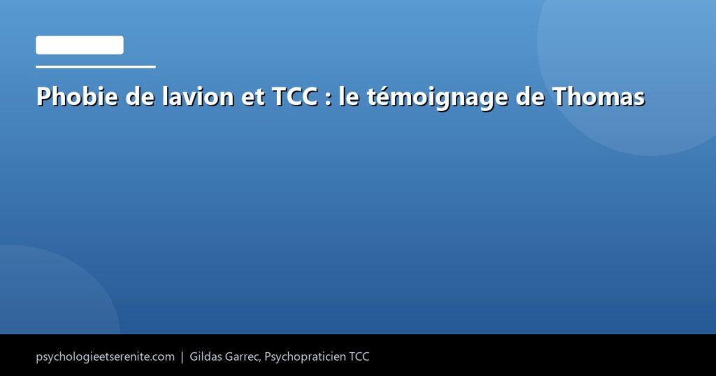 Phobie de lavion et TCC : le témoignage de Thomas - Psychologie et Serenite